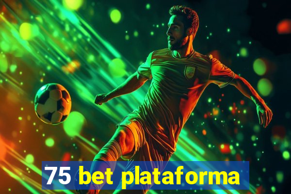 75 bet plataforma